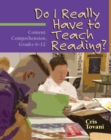 Do I Really Have to Teach Reading? : Content Comprehension, Grades 6-12 - Book
