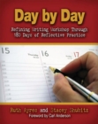 Day by Day : Refining Writing Workshop Through 180 Days of Reflective Practice - Book