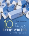 10 Things Every Writer Needs to Know - Book