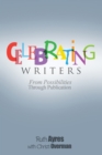 Celebrating Writers : From Possibilities Through Publication - Book