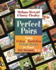 Perfect Pairs, K-2 : Using Fiction & Nonfiction Picture Books to Teach Life Science, K-2 - Book