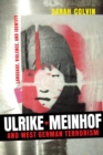 Ulrike Meinhof and West German Terrorism : Language, Violence, and Identity - Book