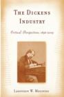 The Dickens Industry : Critical Perspectives 1836-2005 - Book