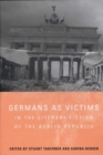 Germans as Victims in the Literary Fiction of the Berlin Republic - eBook