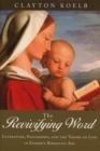 The Revivifying Word : Literature, Philosophy, and the Theory of Life in Europe's Romantic Age - eBook