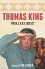 Thomas King : Works and Impact - eBook
