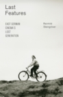 Last Features : East German Cinema's Lost Generation - eBook
