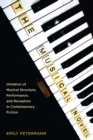 The Musical Novel : Imitation of Musical Structure, Performance, and Reception in Contemporary Fiction - eBook