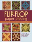 Flip Flop Paper Piecing : Revolutionary Single-Foundation Technique - 52 Full-Size Patterns - eBook