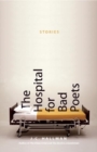 The Hospital for Bad Poets : Stories - Book