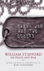 Every War Has Two Losers : William Stafford on Peace and War - Book