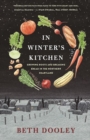 In Winter's Kitchen : Growing Roots and Breaking Bread In the Northern Heartland - Book