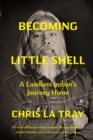 Becoming Little Shell : Returning Home to the Landless Indians of Montana - Book