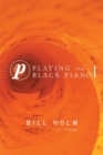 Playing the Black Piano : Poems - Book