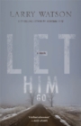 Let Him Go : A Novel - eBook