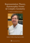 Representation Theory, Automorphic Forms & Complex Geometry : A Tribute to Wilfried Schmid - Book
