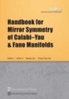 Handbook for Mirror Symmetry of Calabi-Yau and Fano Manifolds - Book