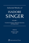Selected Works of Isadore Singer: Volume 1 : Functional Analysis, Differential Geometry and Eigenvalues - Book