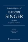 Selected Works of Isadore Singer: Volume 3 : Gauge Theory and Physics - Book