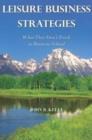 Leisure Business Strategies : What They Don't Teach in Business School - Book