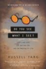 Do You See What I See : Lasers and Love, ESP and the CIA, and the Meaning of Life - Book
