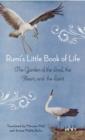 Rumi'S Little Book of Life : The Garden of the Soul, the Heart, and the Spirit - Book