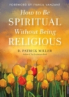 How to be Spiritual without Being Religious - Book