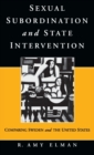 Sexual Subordination and State Intervention : Comparing Sweden and the United States - Book