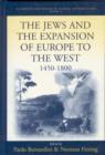 The Jews and the Expansion of Europe to the West, 1450-1800 - Book