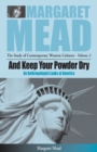 And Keep Your Powder Dry : An Anthropologist Looks at America - Book