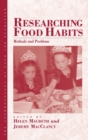 Researching Food Habits : Methods and Problems - Book