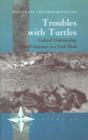Troubles with Turtles : Cultural Understandings of the Environment on a Greek Island - Book