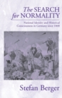 The Search for Normality : National Identity and Historical Consciousness in Germany Since 1800 - Book