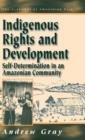 Indigenous Rights and Development : Self-Determination in an Amazonian Community - Book