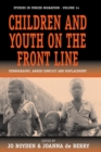 Children and Youth on the Front Line : Ethnography, Armed Conflict and Displacement - Book