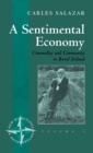 A Sentimental Economy : Commodity and Community in Rural Ireland - Book