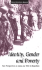 Identity, Gender and Poverty : New Perspectives on Caste and Tribe in Rajasthan - Book