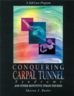 Conquering Carpal Tunnel Syndrome and Other Repetitive Strain Injuries : A Self-Care Program - Book