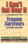 I Cant Get Over It 2nd Ed : A Handbook for Trauma Survivors - Book