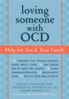 Loving Someone with OCD : Help for You and Your Family - Book