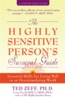 Highly Sensitive Person's Survival Guide : Essential Skills for Living Well in an Overstimulating World - Book