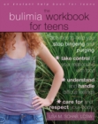 Bulimia Workbook for Teens : Activities to Help You Stop Bingeing and Purging - eBook