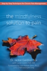 Mindfulness Solution to Pain : Step-by-Step Techniques for Chronic Pain Management - eBook