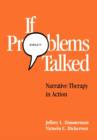 If Problems Talked : Narrative Therapy in Action - Book