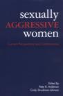 Sexually Agressive Women : Current Perspectives and Controversies - Book