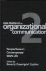 Case Studies in Organisational Communication : Perspectives on Contemporary Work Life No. 2 - Book