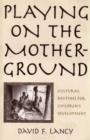 Playing on the Mother-Ground : Cultural Routines for Children's Development - Book