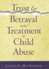 Trust and Betrayal in the Treatment of Child Abuse - Book