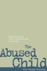 The Abused Child : Psychodynamic Understanding and Treatment - Book