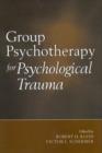 Group Psychotherapy for Psychological Trauma - Book